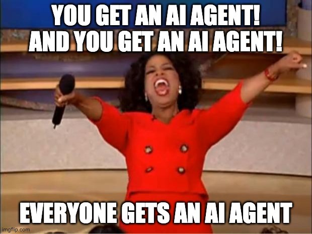 you-get-an-ai-agent